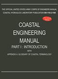 Read Coastal Engineering Manual Part I: Introduction, with Appendix A: Glossary of Coastal Terminology (EM 1110-2-1100), written by U S Army Corps of Engineers