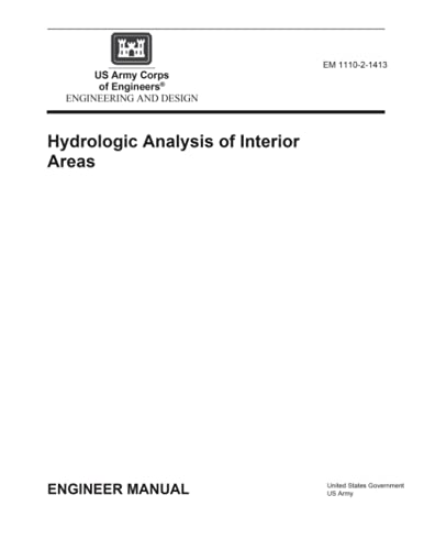 Read Engineering Manual EM 1110-2-1413 Engineering and Design: Hydrologic Analysis of Interior Areas, written by United States Government US Army
