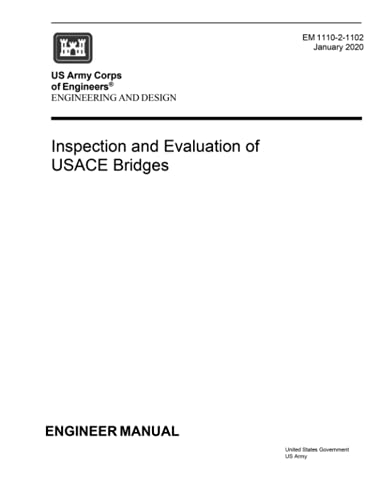 Read Engineer Manual EM 1110-2-1102 Engineering and Design: Inspection and Evaluation of USACE Bridges January 2020, written by United States Government US Army