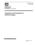 Read Engineer Manual EM 1110-2-1102 Engineering and Design: Inspection and Evaluation of USACE Bridges January 2020, written by United States Government US Army