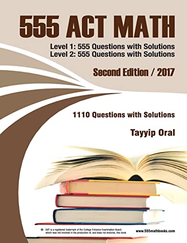 Read 555 ACT math: 1110 questions with solutions (555 mathbooks series), written by tayyip oral Read 555 ACT math: 1110 questions with solutions (555 mathbooks series), written by tayyip oral
