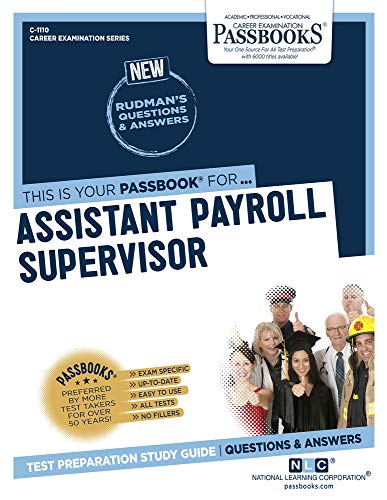 Read Assistant Payroll Supervisor (C-1110): Passbooks Study Guide (1110) (Career Examination Series), written by National Learning Corporation