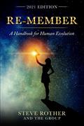 Read Re-member: A Handbook for Human Evolution 2021 Edition, written by Steve Rother