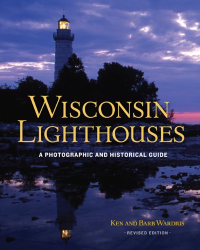 Read Wisconsin Lighthouses: A Photographic and Historical Guide, Revised Edition, written by Ken Wardius; Barb Wardius Read Wisconsin Lighthouses: A Photographic and Historical Guide, Revised Edition, written by Ken Wardius; Barb Wardius