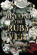 Read Beyond the Ruby Veil (Beyond the Ruby Veil, 1), written by Mara Fitzgerald