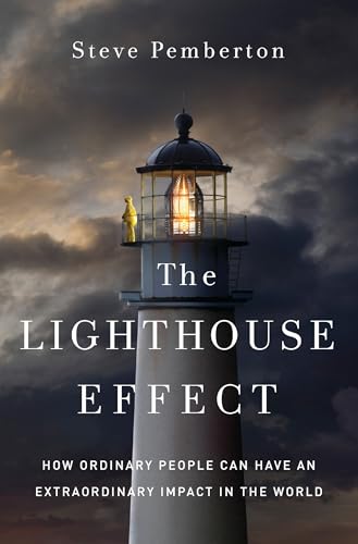 Read The Lighthouse Effect: How Ordinary People Can Have an Extraordinary Impact in the World, written by Steve Pemberton