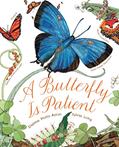 Read A Butterfly Is Patient: (Nature Books for Kids, Children's Books Ages 3-5, Award Winning Children's Books) (Sylvia Long), written by Dianna Hutts Aston