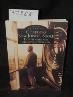 Guarding New Jersey's Shore: Lighthouses and Life-Saving Stations (NJ) (Images of America), written by David  Veasey