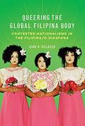 Read Queering the Global Filipina Body: Contested Nationalisms in the Filipina/o Diaspora (Asian American Experience), written by Gina K. Velasco