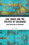 Read Law, Drugs and the Politics of Childhood: From Protection to Punishment (New Advances in Crime and Social Harm), written by Simon Flacks