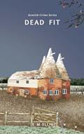 Read Dead Fit (Kentish Crime Series), written by E  M Elliot