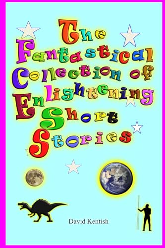 Read The Fantastical Collection of Enlightening Short Stories: A Place Called Earth, written by Mr. David Kentish Read The Fantastical Collection of Enlightening Short Stories: A Place Called Earth, written by Mr. David Kentish