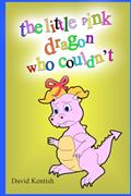 Read the little pink dragon who couldn't, written by David Kentish