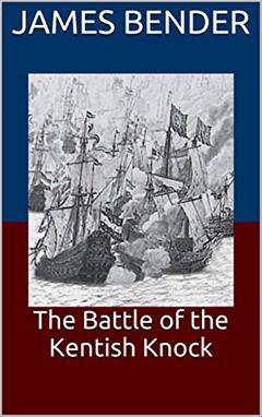 The Battle of the Kentish Knock, written by James Bender