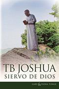 Read T.B. Joshua - Siervo de Dios (Spanish Edition), written by Gary J Tonge; Fiona Tonge