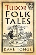 Read Tudor Folk Tales, written by Dave Tonge