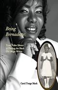 Read Being Bernadette: From Polite Silence to Finding the Black Girl Magic Within, written by Carol Tonge Mack Read Being Bernadette: From Polite Silence to Finding the Black Girl Magic Within, written by Carol Tonge Mack
