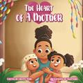 Read The Heart of a Mother., written by Lakeatta Tonge