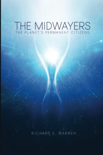 Read The Midwayers: The Planet's Permanent Citizens, written by Richard E. Warren Read The Midwayers: The Planet's Permanent Citizens, written by Richard E. Warren