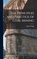 Read The Principles and Practice of Coal Mining, written by James Tonge