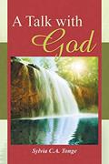 Read A Talk with God, written by Sylvia C.A. Tonge