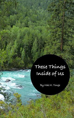 Read These Things Inside of Us, written by Mae Tonge Read These Things Inside of Us, written by Mae Tonge