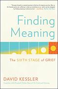Read Finding Meaning: The Sixth Stage of Grief, written by David Kessler