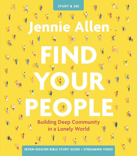 Read Find Your People Bible Study Guide plus Streaming Video: Building Deep Community in a Lonely World, written by Jennie Allen