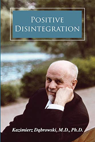 Read Positive Disintegration, written by Dabrowski M.D., Ph.D., Kazimierz Read Positive Disintegration, written by Dabrowski M.D., Ph.D., Kazimierz