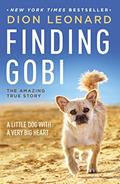 Read Finding Gobi: A Little Dog with a Very Big Heart, written by Dion Leonard
