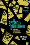 Read The Spectacle of Disintegration: Situationist Passages out of the Twentieth Century, written by McKenzie Wark