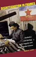 Read Disintegration in Frames: Aesthetics and Ideology in the Yugoslav and Post-Yugoslav Cinema, written by Pavle Levi
