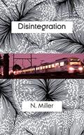 Read Disintegration, written by Nicola Miller