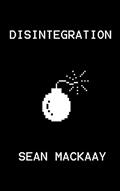 Read Disintegration (Bastards Book 4), written by Sean Mackaay