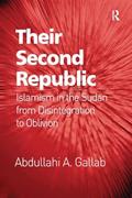 Read Their Second Republic: Islamism in the Sudan from Disintegration to Oblivion, written by Abdullahi A. Gallab