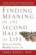 Read Finding Meaning in the Second Half of Life: How to Finally, Really Grow Up, written by James Hollis Read Finding Meaning in the Second Half of Life: How to Finally, Really Grow Up, written by James Hollis