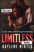 Read LIMITLESS - ENCORE: A Less Than Zero Rockstar Romance, written by Kaylene Winter