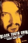 Read Black Tooth Grin: The High Life, Good Times, and Tragic End of "Dimebag" Darrell Abbott, written by Zac Crain