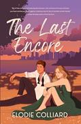 Read The Last Encore (It's Always Been You Book 1), written by Elodie Colliard