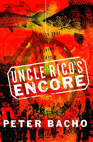 Read Uncle Rico's Encore: Mostly True Stories of Filipino Seattle, written by Peter Bacho Read Uncle Rico's Encore: Mostly True Stories of Filipino Seattle, written by Peter Bacho