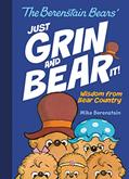 Read The Berenstain Bears Just Grin and Bear It!: Wisdom from Bear Country, written by Mike Berenstain