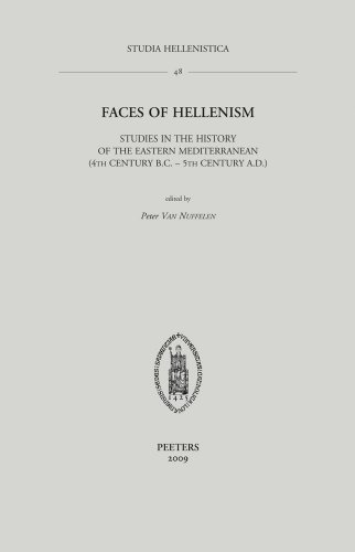 Read Faces of Hellenism: Studies in the History of the Eastern Mediterranean (Studia Hellenistica), written by P. Van Nuffelen