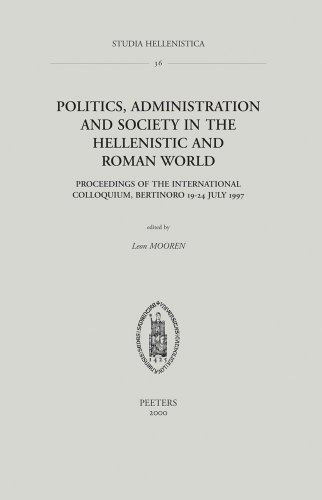 Read Politics, Administration and Society in the Hellenistic and Roman World (Studia Hellenistica), written by L Mooren