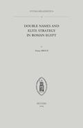 Read Double Names and Elite Strategy in Roman Egypt (Studia Hellenistica), written by Y Broux