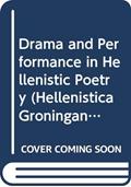 Read Drama and Performance in Hellenistic Poetry (Hellenistica Groningana), written by M. A. Harder