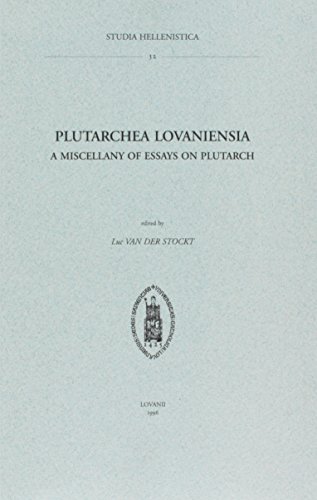 Read Plutarchea Lovaniensia: A Miscellany of Essays on Plutarch (Studia Hellenistica), written by L Van der Stockt Read Plutarchea Lovaniensia: A Miscellany of Essays on Plutarch (Studia Hellenistica), written by L Van der Stockt