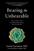 Read Bearing the Unbearable: Love, Loss, and the Heartbreaking Path of Grief, written by Dr. Joanne Cacciatore Read Bearing the Unbearable: Love, Loss, and the Heartbreaking Path of Grief, written by Dr. Joanne Cacciatore