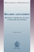 Read Regards Alexandrins: Histoire et theorie des arts dans l'epigramme hellenistique (Hellenistica Groningana) (French Edition), written by É Prioux