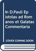 Read In D.Pauli Epistolas Ad Romanos Et Galatas Commentaria, written by Girolamo Seripando