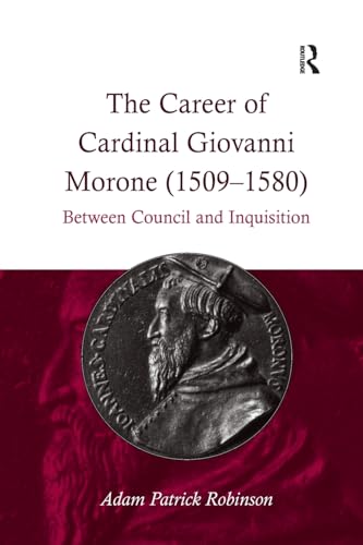 Read The Career of Cardinal Giovanni Morone (1509-1580): Between Council and Inquisition, written by Adam Patrick Robinson Read The Career of Cardinal Giovanni Morone (1509-1580): Between Council and Inquisition, written by Adam Patrick Robinson